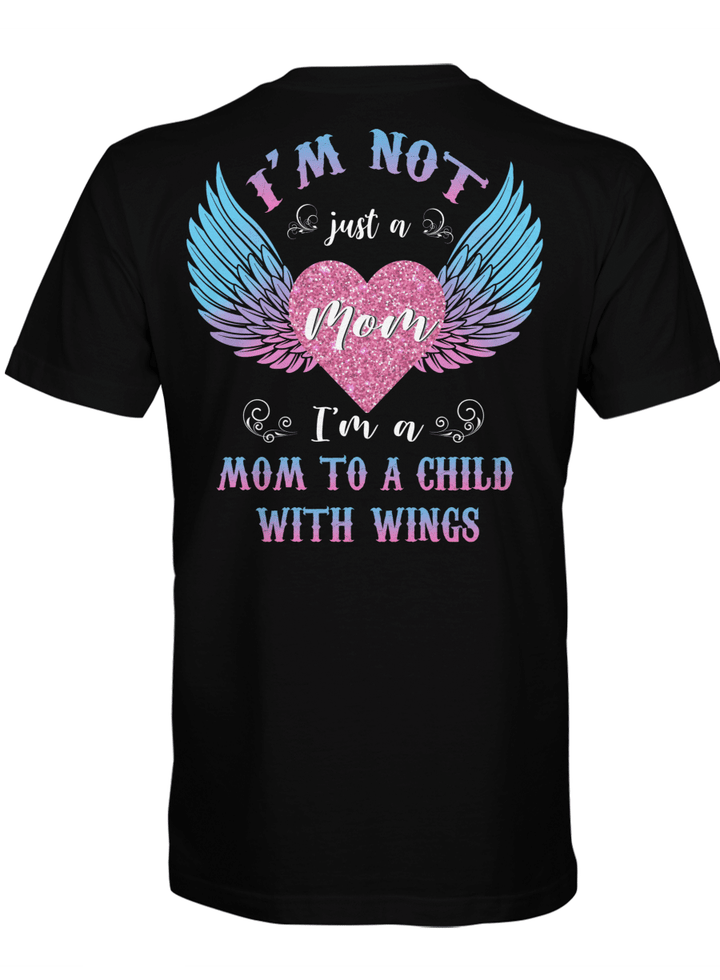 I'm Not Just A Mom I'm A Mom To A Child With Wings T-Shirt Mother's Day Gifts