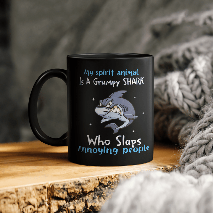 My Spirit Animal Is A Grumpy Shark Who Slaps Annoying People Funny Mug