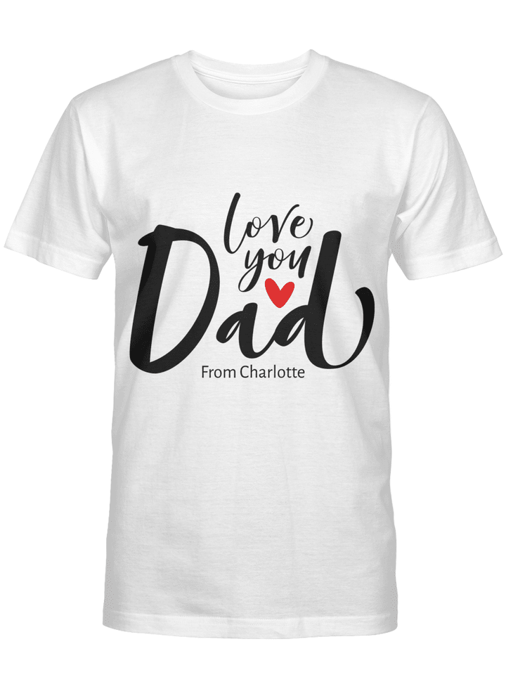 Personalized Shirt Love You Dad Black Lettering Father's Day Custom Coffee Shirt, Gift For Dad Shirt