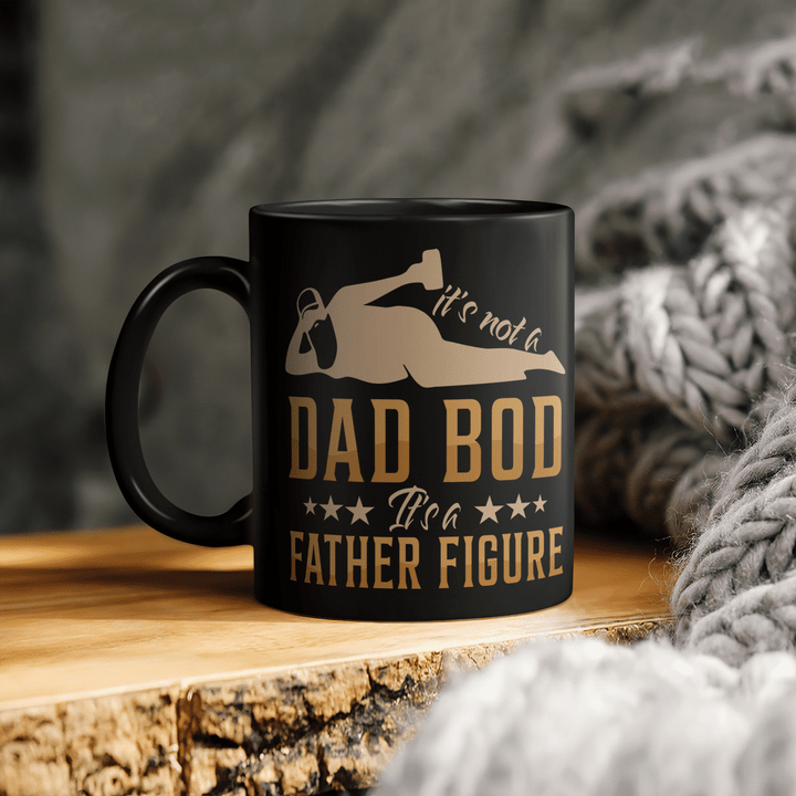 It's Not A Dad Bod It's A Father Figure Giff For Dad Mug Funny Father's Day Graphic Tee