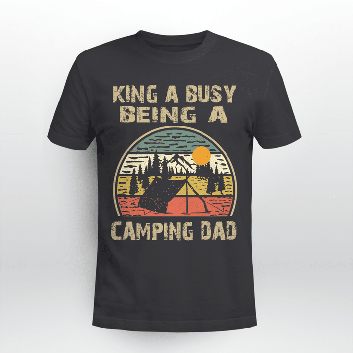 King A Busy Being A Camping Dad