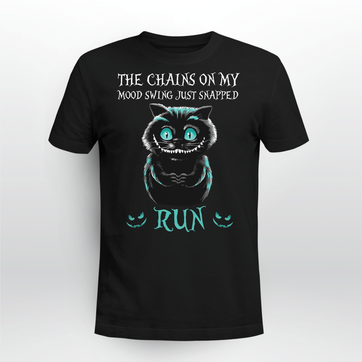 Cat The Chains On My Mood Swing Just Snapped Run Shirt Halloween Gifts