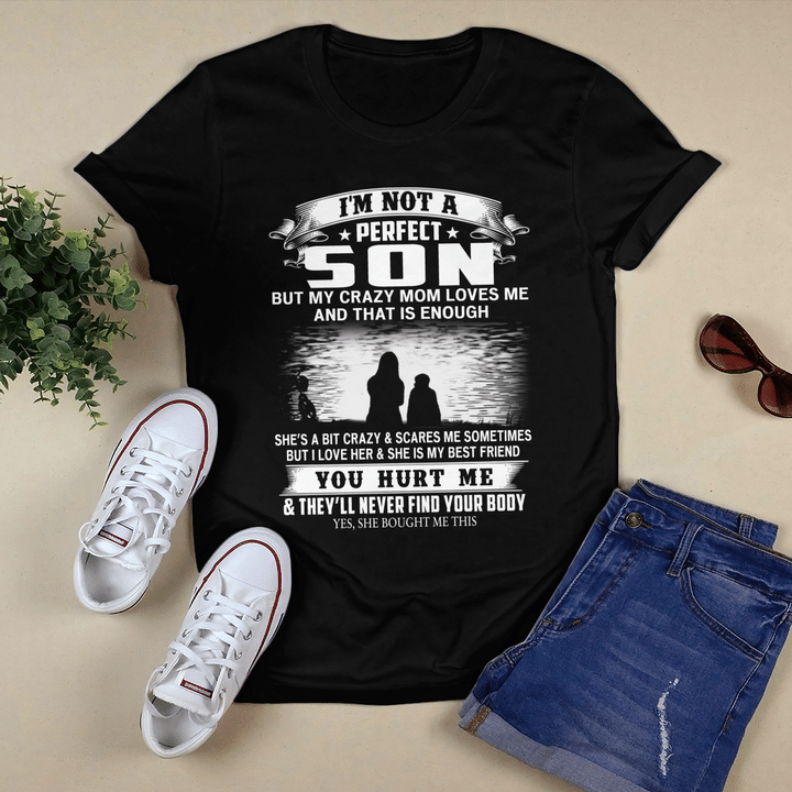 I'm Not A Perfect Son But My Crazy Mom Loves Me Shirt
