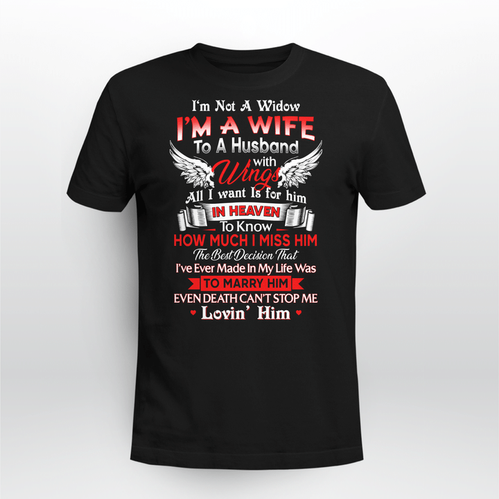 I'm Not A Widow I'm A Wife To A Husband With Wings All I Want Is For Him In Heaven Shirt