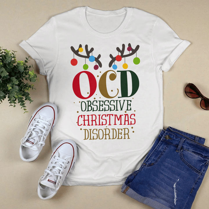 I Have OCD Shirt, Obsessive Christmas Disorder Shirt, Funny Christmas Shirt, Christmas Gift, Obsessive Christmas Disorder T-Shirt