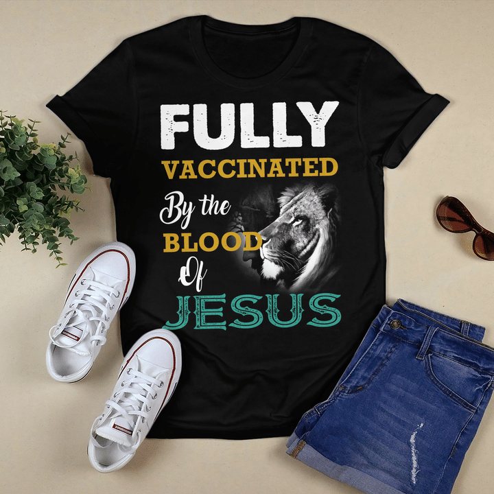 Fully Vaccinated By The Blood Of Jesus Shirt