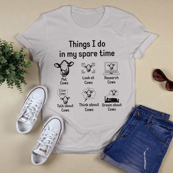 Things I Do In My Spare Time Pet Cow Look At Cows Funny Shirt