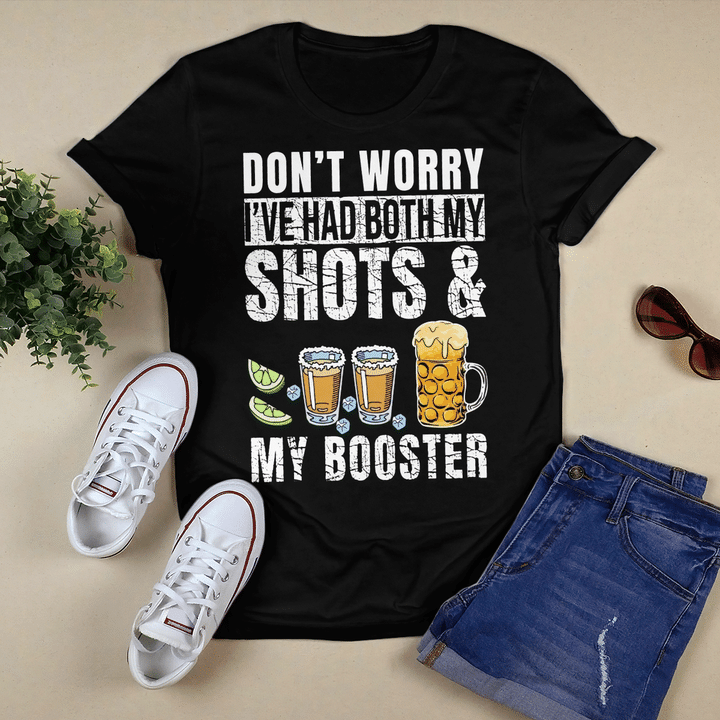 Don't Worry I've Had Both My Shots And My Booster Funny Shirt