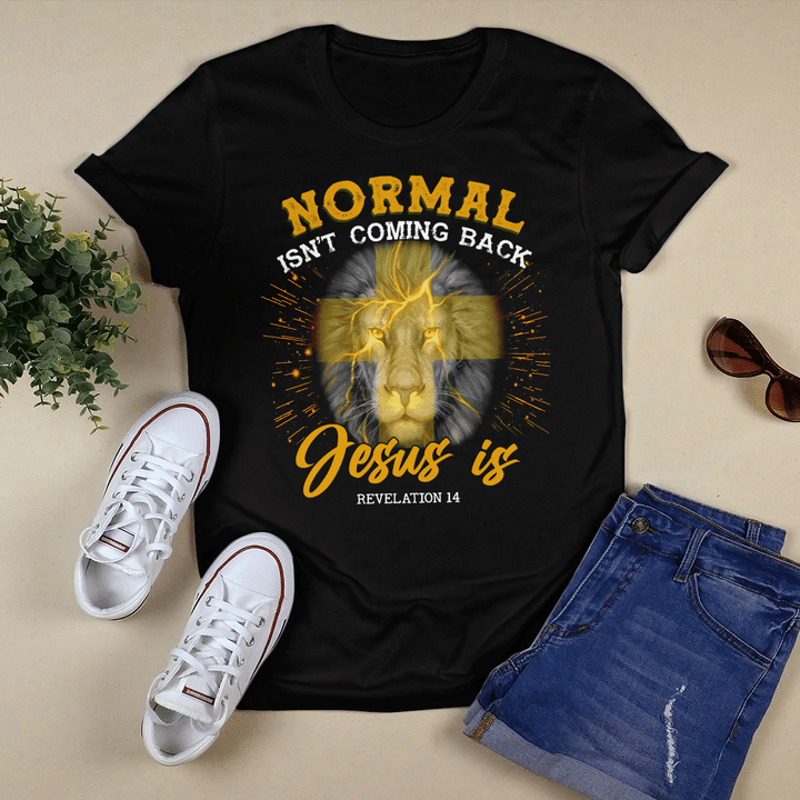 Lion Normal Isn't Coming Back But Jesus Is Revelation 14 Christian Shirt
