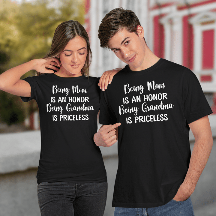 Being Mom Is An Honor Being Grandma Is Priceless Funny Shirt Gift For Mom