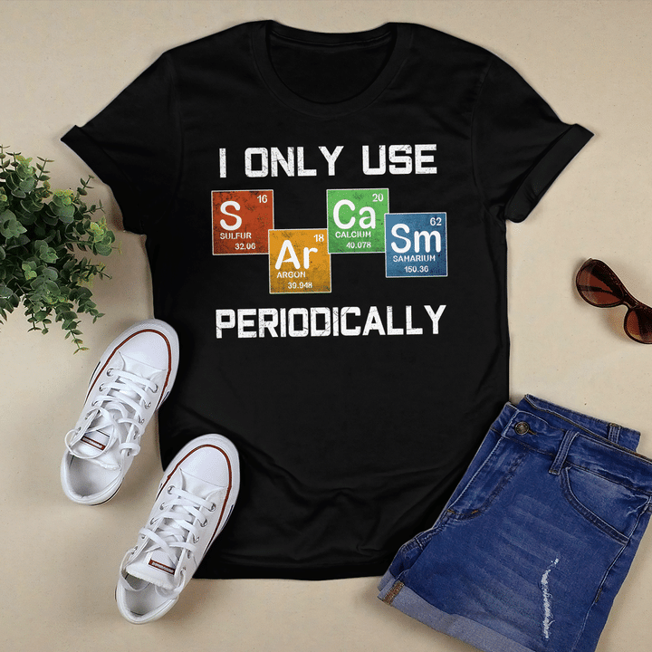 Sarcasm Periodic Table I Only Use Sarcasm Periodically Funny Shirt