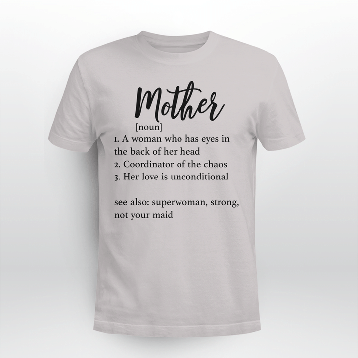 Mother Noun 1 A Woman Who Has Eyes In The Back Of Her Head 2 Coordinator Of The Chaos 3 Her Love Is Unconditional Shirt Funny Quote T-shirt