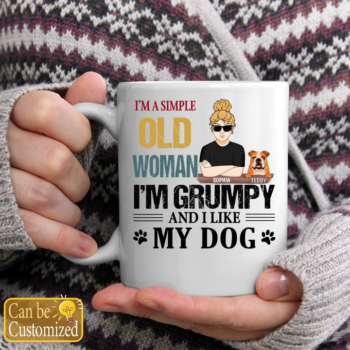 I’m A Simple Old Woman I’m Grumpy And I Like My Dogs Personalized Mug Family Gift For Dog Lovers
