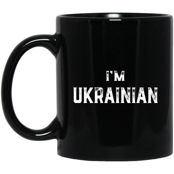I’m Ukrainian Ukraine Patriotic Proud Ukrainians Mug
