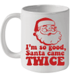 I'm So Good Santa Came Twice Funny Retro Christmas Mug