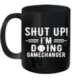 Vintage Shut Up I'm Doing Gamechanger Funny Mug
