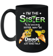 I'm The Sister Warning Sister May Be Drunk And Lost Also Just Send Help Mug