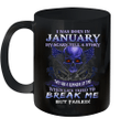 I Was Born In January My Scars Tell A Story They Are A Reminder Of Time Mug