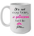 It's Not Easy Being A Princess But If The Fits Mug