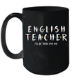 English Teacher Tee i'll Be There For You Gift Mug