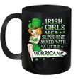 Irish Girls Are Sunshine Mixed A Little Hurricane Mug