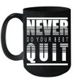 Never Do Your Best Quit 2020 Gift Mug
