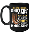 Doors Need Shuttin Lights Need Cuttin Lips Need Lockin Boots Mug