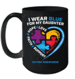 I Wear Blue For My Daughter Gifts Dad Mom Autism Awareness Mug
