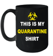 This Is My Quarantine Shirt Virus Awareness Flu Men Women Mug