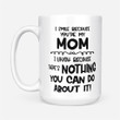 Coffee Mug Gift Ideas Mother's Day - I Smile Because You're My Mom - White Mug