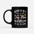 Coffee Mug Gift For Mom Ideas - BORN TO BE A STAY AT HOME DOG MOM FORCED TO GO TO WORK - Black Mug