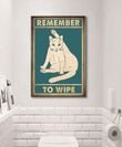 Cat Remember To Wipe Poster