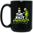 Grinch Is This Jolly Enough Noel Merry Christmas Light Gifts Mug