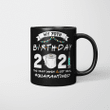My 70th Birthday 2021 The Year When Shit Got Real Quarantined Mug 1951 Birthday Gift Mug