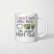 I Can't Talk Right Now I'm Doing Mom Funny Shit Gift Mug