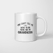 You Can’t Tell Me What To Do You_re Not My Grandkids Funny Gift Mug