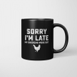 Sorry I'm Late My Chickens Were Out Funny Mug