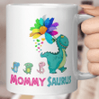 Mommysaurus Mug Mommy Saurus Dinosaur Funny Mother's Day Gift Mug