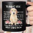 Thanks For Loving Me Happy Mother's Day To The Best Dog Mom Mug