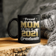 Proud Mom Of A Class Of 2021 Graduate Mug Senior 21 Gifts Mug