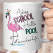 Adios School Hello Pool Flamingo Teacher Mug
