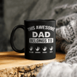 This Awesome Dad Belongs to Mug, Personalized Dad Gift, Gift for Dad, Father's Day Mug