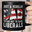 Republican Just A Regular Dad Trying Not To Raise Liberals Mug Funny 4th of July Patriotic Vintage