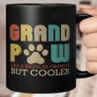 Father's Day Grand Paw Like A Regular Grandpa But Cooler Mug Gift For Dad