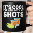 It's Cool I've Had Both My Shots Funny Mug