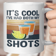 It's Cool I've Had Both My Shots Vintage Funny Tequila Lovers Mug