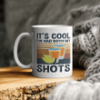 It's Cool I've Had Both My Shots Vintage Funny Tequila Lovers Mug