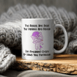 The Roses Are Dead The Violets Are Rotten I’m Freaking Crazy Or Have You Forgotten Unicorn Gift Mug
