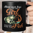 Move Over Boys Let This Girl Show You How To Fish Shirt Fishing Funny Fish Mug
