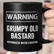 Warning Grumpy Old Bastard Approach With Caution Funny Quotes Mug